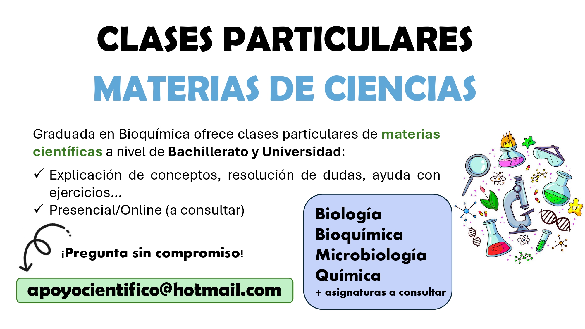 Graduada en Bioquímica con Máster en I+D de Alimentos de Calidad ofrece clases particulares. Atención personalizada. Pregunta sin compromiso.
apoyocientifico@hotmail.com