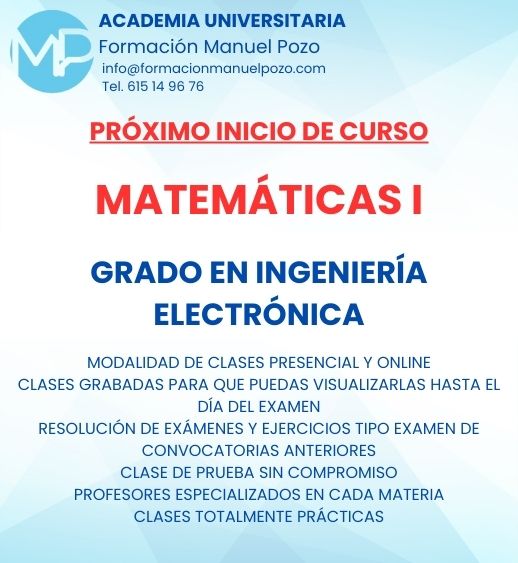 INICIO DE CURSO MATEMÁTICAS I
ACADEMIA UNIVERSITARIA FORMACIÓN MANUEL POZO
Clases modalidad online y presencial.
Todas tus CLASES GRABADAS PARA QUE PUEDAS VISUALIZARLAS HASTA EL DÍA DEL EXAMEN
Resolución de todos tus ejercicios y exámenes de convocatorias anteriores.
Profesores especialidados y temario propio.
Acceso a PLATAFORMA VIRTUAL CON CONTENIDO EXCLUSIVO
¡Solicita tu clase de prueba en grupo sin compromiso!