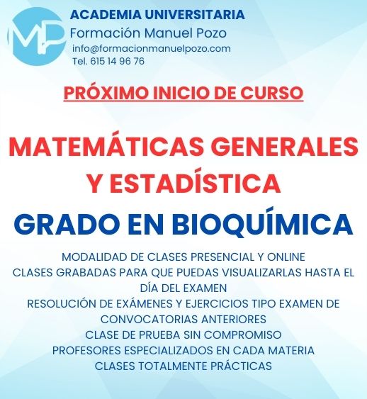 INICIO DE CURSO MATEMÁTICAS GENERALES Y ESTADÍSTICA
ACADEMIA UNIVERSITARIA FORMACIÓN MANUEL POZO
Clases modalidad online y presencial.
Todas tus CLASES GRABADAS PARA QUE PUEDAS VISUALIZARLAS HASTA EL DÍA DEL EXAMEN
Resolución de todos tus ejercicios y exámenes de convocatorias anteriores.
Profesores especialidados y temario propio.
Acceso a PLATAFORMA VIRTUAL CON CONTENIDO EXCLUSIVO
¡Solicita tu clase de prueba en grupo sin compromiso!