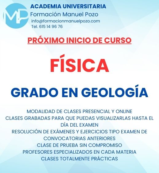 INICIO DE CURSO FÍSICA
ACADEMIA UNIVERSITARIA FORMACIÓN MANUEL POZO
Clases modalidad online y presencial.
Todas tus CLASES GRABADAS PARA QUE PUEDAS VISUALIZARLAS HASTA EL DÍA DEL EXAMEN
Resolución de todos tus ejercicios y exámenes de convocatorias anteriores.
Profesores especialidados y temario propio.
Acceso a PLATAFORMA VIRTUAL CON CONTENIDO EXCLUSIVO
¡Solicita tu clase de prueba en grupo sin compromiso!
