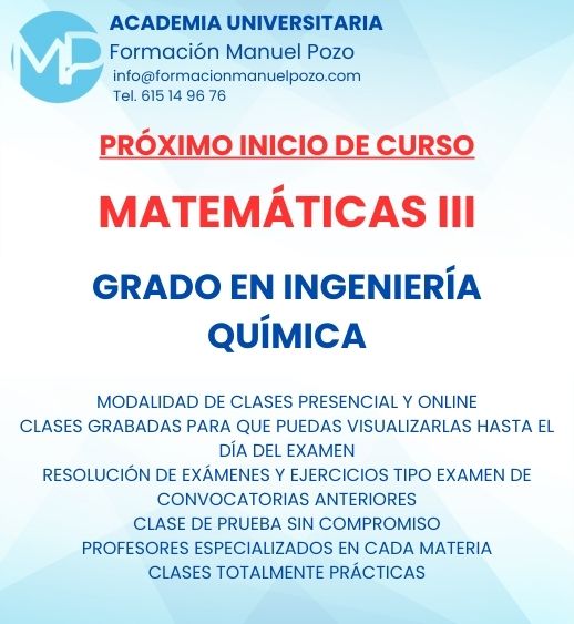 INICIO DE CURSO MATEMÁTICAS III
ACADEMIA UNIVERSITARIA FORMACIÓN MANUEL POZO
Clases modalidad online y presencial.
Todas tus CLASES GRABADAS PARA QUE PUEDAS VISUALIZARLAS HASTA EL DÍA DEL EXAMEN
Resolución de todos tus ejercicios y exámenes de convocatorias anteriores.
Profesores especialidados y temario propio.
Acceso a PLATAFORMA VIRTUAL CON CONTENIDO EXCLUSIVO
¡Solicita tu clase de prueba en grupo sin compromiso!