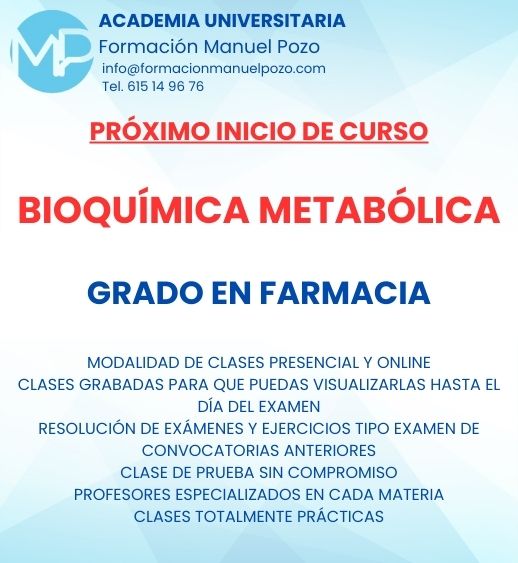 INICIO DE CURSO BIOQUÍMICA METABÓLICA
ACADEMIA UNIVERSITARIA FORMACIÓN MANUEL POZO
Clases modalidad online y presencial.
Todas tus CLASES GRABADAS PARA QUE PUEDAS VISUALIZARLAS HASTA EL DÍA DEL EXAMEN
Resolución de todos tus ejercicios y exámenes de convocatorias anteriores.
Profesores especialidados y temario propio.
Acceso a PLATAFORMA VIRTUAL CON CONTENIDO EXCLUSIVO
¡Solicita tu clase de prueba en grupo sin compromiso!