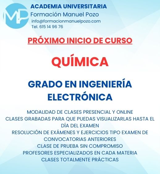 INICIO DE CURSO QUÍMICA
ACADEMIA UNIVERSITARIA FORMACIÓN MANUEL POZO
Clases modalidad online y presencial.
Todas tus CLASES GRABADAS PARA QUE PUEDAS VISUALIZARLAS HASTA EL DÍA DEL EXAMEN
Resolución de todos tus ejercicios y exámenes de convocatorias anteriores.
Profesores especialidados y temario propio.
Acceso a PLATAFORMA VIRTUAL CON CONTENIDO EXCLUSIVO
¡Solicita tu clase de prueba en grupo sin compromiso!