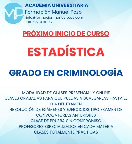 INICIO DE CURSO ESTADÍSTICA
ACADEMIA UNIVERSITARIA FORMACIÓN MANUEL POZO
Clases modalidad online y presencial.
Todas tus CLASES GRABADAS PARA QUE PUEDAS VISUALIZARLAS HASTA EL DÍA DEL EXAMEN
Resolución de todos tus ejercicios y exámenes de convocatorias anteriores.
Profesores especialidados y temario propio.
Acceso a PLATAFORMA VIRTUAL CON CONTENIDO EXCLUSIVO
¡Solicita tu clase de prueba en grupo sin compromiso!