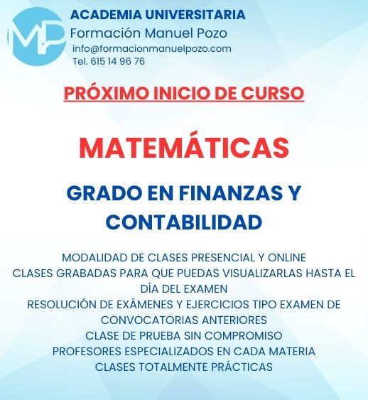 INICIO DE CURSO MATEMÁTICAS
ACADEMIA UNIVERSITARIA FORMACIÓN MANUEL POZO
Clases modalidad online y presencial.
Todas tus CLASES GRABADAS PARA QUE PUEDAS VISUALIZARLAS HASTA EL DÍA DEL EXAMEN
Resolución de todos tus ejercicios y exámenes de convocatorias anteriores.
Profesores especialidados y temario propio.
Acceso a PLATAFORMA VIRTUAL CON CONTENIDO EXCLUSIVO
¡Solicita tu clase de prueba en grupo sin compromiso!D