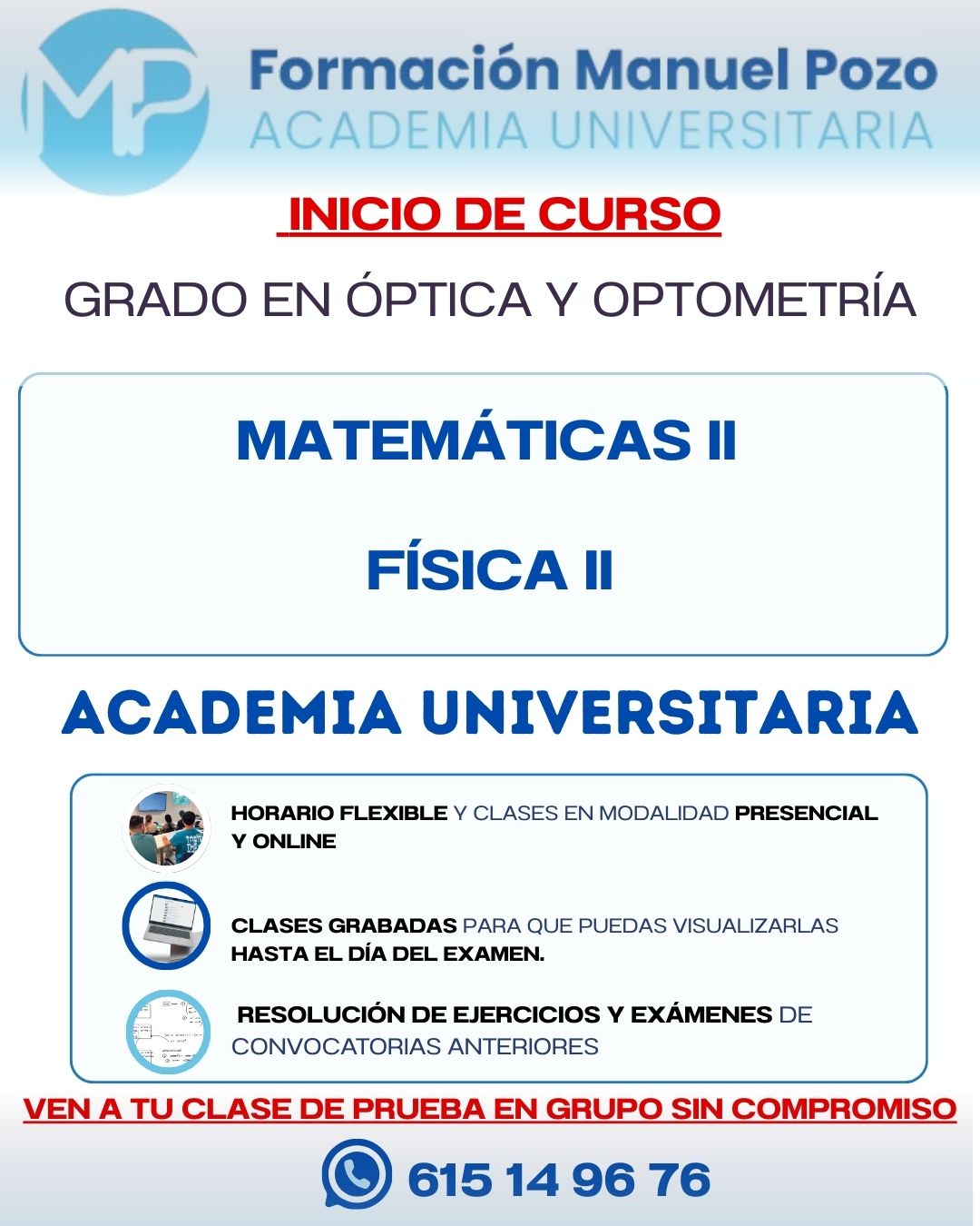 INICIO DE CURSO FÍSICA II
Resumen de cada tema.
Resolución de ejercicios y exámenes de convocatorias anteriores.
Clases grabadas hasta el día del examen.
Profesor a tu disposición en cualquier momento para dudas.
INFÓRMATE SIN COMPROMISO Y DA UNA CLASE DE PRUEBA EN GRUPO.