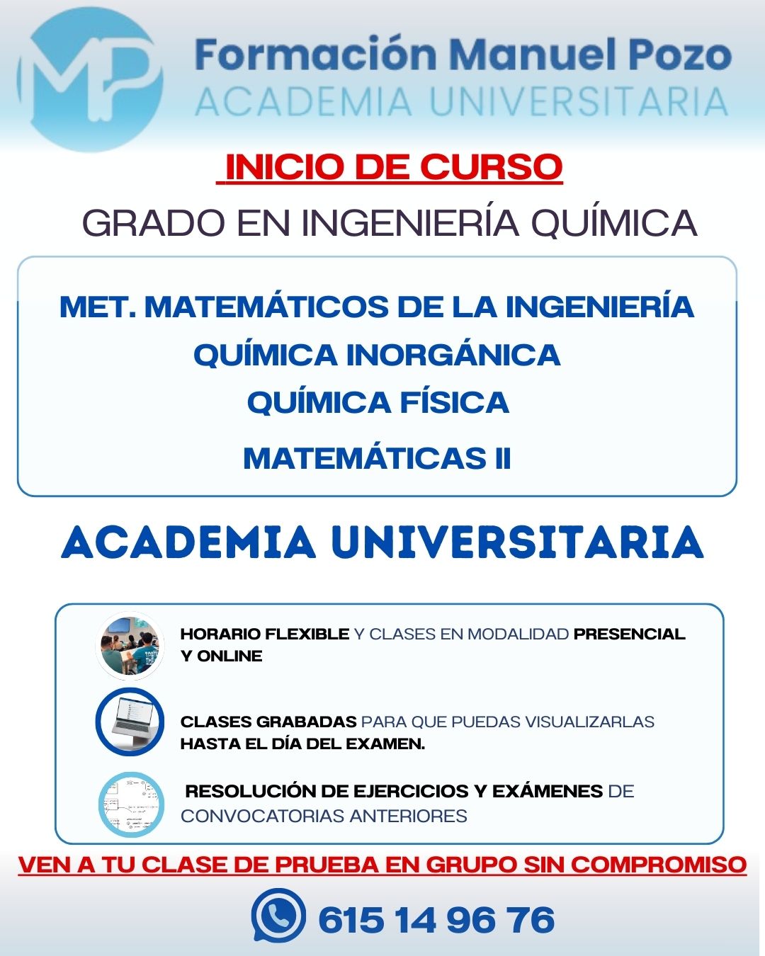 INICIO DE CURSO QUÍMICA FÍSICA
Resumen de cada tema.
Resolución de ejercicios y exámenes de convocatorias anteriores.
Clases grabadas hasta el día del examen.
Profesor a tu disposición en cualquier momento para dudas.
INFÓRMATE SIN COMPROMISO Y DA UNA CLASE DE PRUEBA EN GRUPO.