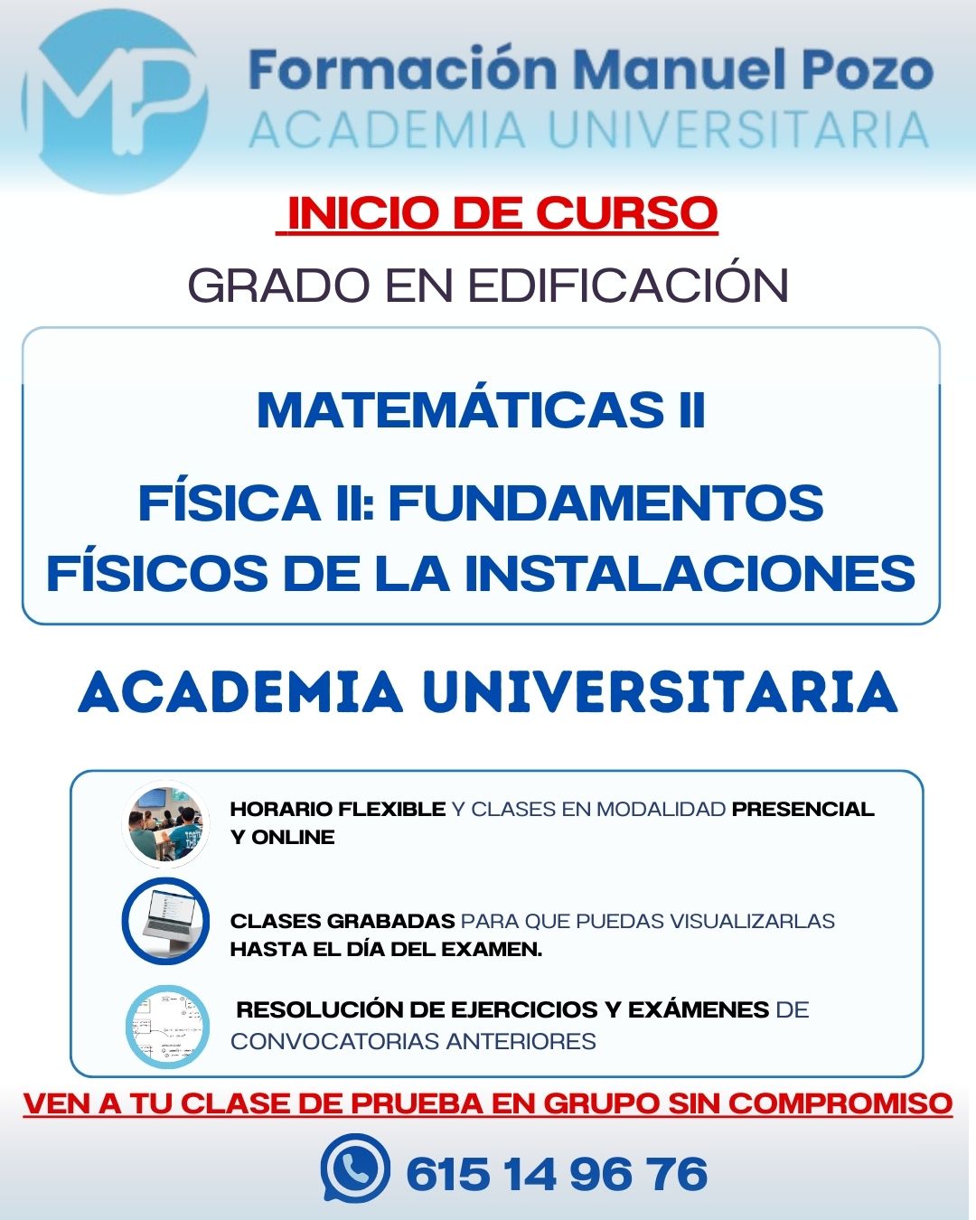 INICIO DE CURSO FÍSICA II: FUNDAMENTOS FÍSICOS DE LAS INSTALACIONES
Resumen de cada tema.
Resolución de ejercicios y exámenes de convocatorias anteriores.
Clases grabadas hasta el día del examen.
Profesor a tu disposición en cualquier momento para dudas.
INFÓRMATE SIN COMPROMISO Y DA UNA CLASE DE PRUEBA EN GRUPO.