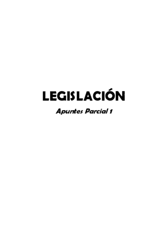 RecopilacionApuntes-LegislacionParcial1.pdf