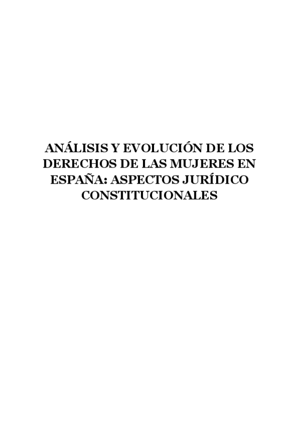 ANALISIS-Y-EVOLUCION-DE-LOS-DERECHOS-DE-LAS-MUJERES-EN-ESPANA-ASPECTOS-JURIDICO-CONSTITUCIONALES-TRABAJO-BLOQUE-2-CONSTITUCIONAL.pdf