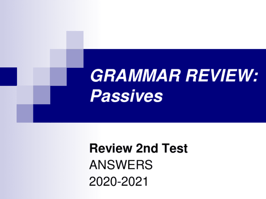 Grammar-Review-2nd-TestPassives2021-answers.pdf