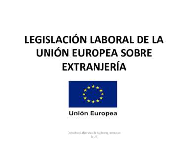 TEMA 1 LEGISLACIÓN LABORAL DE LA UNIÓN EUROPEA SOBRE EXTRANJERÍA.pdf