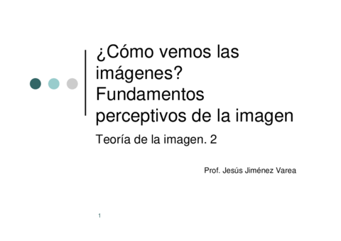 Tema 2 - CÓMO VEMOS LAS IMÁGENES - FUNDAMENTOS PERCEPTIVOS DE LA IMAGEN.pdf