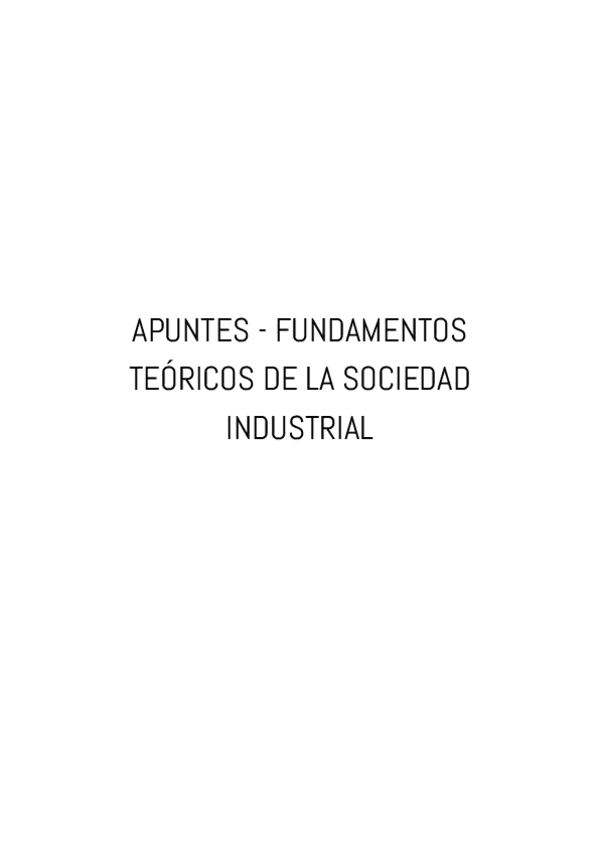 APUNTES-FUNDAMENTOS-TEORICOS-DE-LA-SOCIEDAD-INDUSTRIAL.pdf