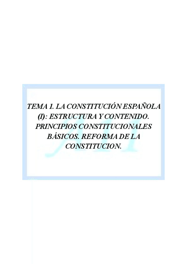 TEMA-1.-La-Constitucion-Espanola-de-1978-I-Estructura-de-la-Constitucion.-Principios-Constitucionales-Basicos.-Reforma-de-la-Constitucion.pdf