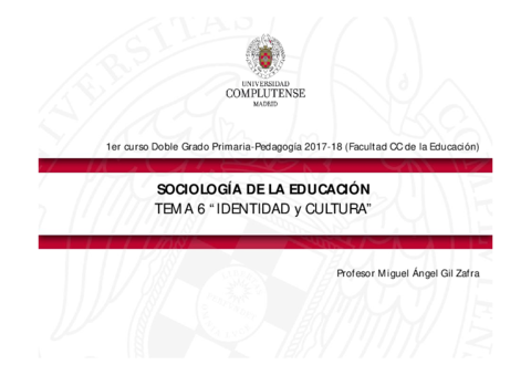 Tema 6 SOC EDUCACIÓN (Subido) DobleGrado Primaria-Pedagogía 2017-18 (Identidad y Cultura) (MAGIL).pdf