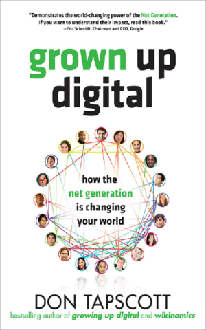 Grown_Up_Digital_-_How_the_Net_Generation_Is_Changing_Your_World_(Don_Tapscott).pdf
