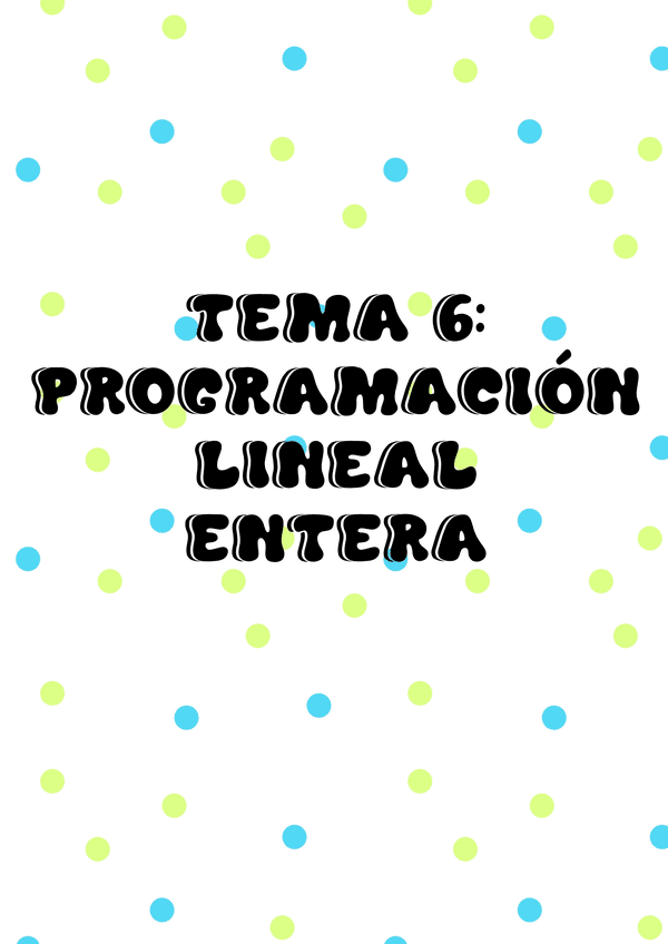 Tema-6--Programacion-Lineal-Entera.pdf