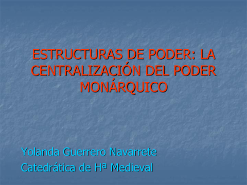 2 - Estructuras de poder. La centralización del poder monárquico.pdf
