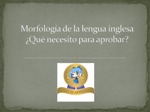 Morfología ¿Qué necesito para aprobar?.pdf
