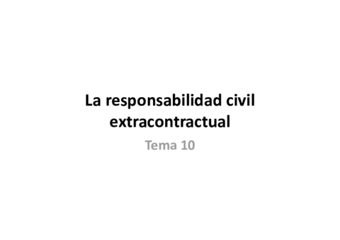 Tema-10-La-responsabilidad-civil-extracontractual.pdf