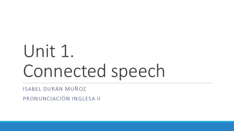 1.-Unit-1.-Connected-Speech-complete.pdf