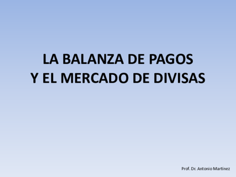 Tema 8 - 01 LA BALANZA DE PAGOS Y EL MERCADO DE DIVISAS.pdf