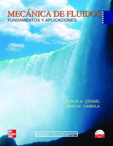 Mecanica de Fluidos Fundamentos y Aplicaciones - Yunus Cengel y John Cimbala - Primera Edicion.pdf