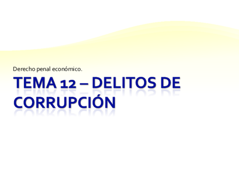 TEMA 12 - LOS DELITOS DE CORRUPCIÓN.pdf