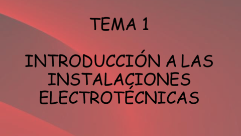 TEMA-1-INTRO-A-LAS-INSTALACIONES-ELECTROTECNICAS.pdf