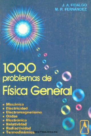 1000 Problemas de fisica general - J. Fidalgo y M Fernandez-FREELIBROS.ORG.pdf