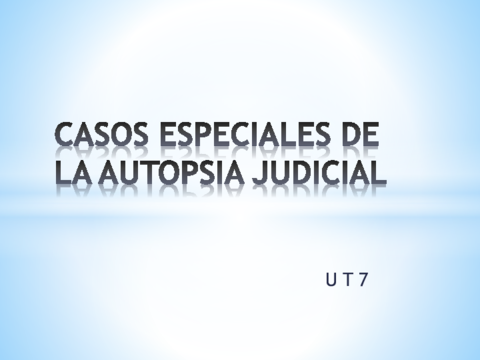 U-T-7-CASOS-ESPECIALES-DE-LA-AUTOPSIA-JUDICIAL-1.pdf