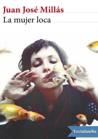 La mujer loca - Juan Jose Millas.pdf