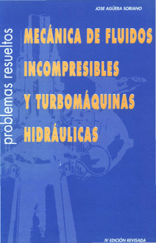 Mecanica de Fluidos incomprensibles y Turbomaquinas hidraulicas. Problemas Resueltos.pdf