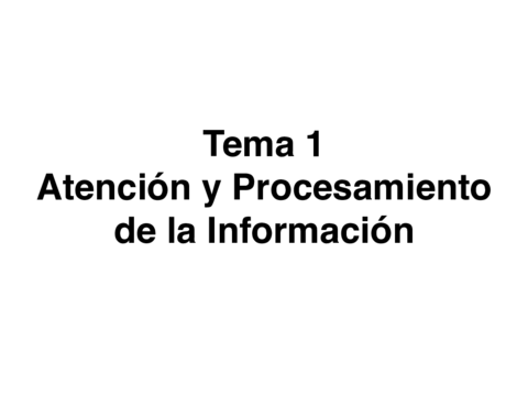 Tema 1_Atención y procesamiento de la información-1.pdf