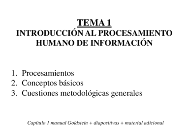 TEMA 1 Introducción al procesamiento humano de información Diapos (Modificadas).pdf