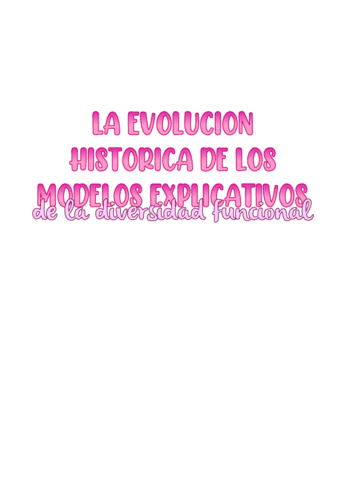 LA-EVOLUCION-HISTORICA-DE-LOS-MODELOS-EXPLICATIVOS-DE-LA-DIVERSIDAD-FUNCIONAL.pdf