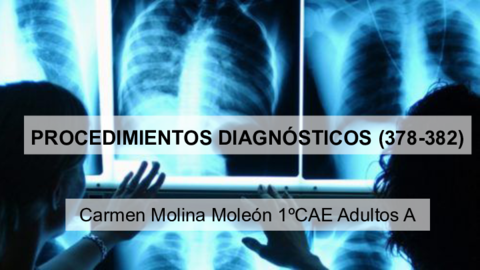 PROCEDIMIENTOS-DIAGNOSTICOS-378-382-Carmen-Molina-Moleon-1oCAE-Adultos-A.pdf