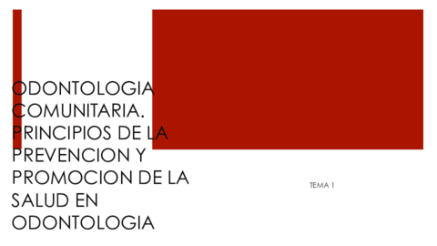 TEMA-1.-PRINCIPIOS-DE-LA-PREVENCION-Y-PROMOCION-DE-LA-SALUD-EN-ODONTOLOGIA-2 .pdf