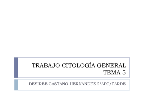 TRABAJO-CITOLOGIA-GENERAL-TEMA-5.pdf