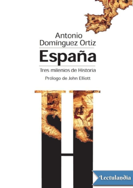 España tres milenios de historia - Antonio Dominguez Ortiz.pdf