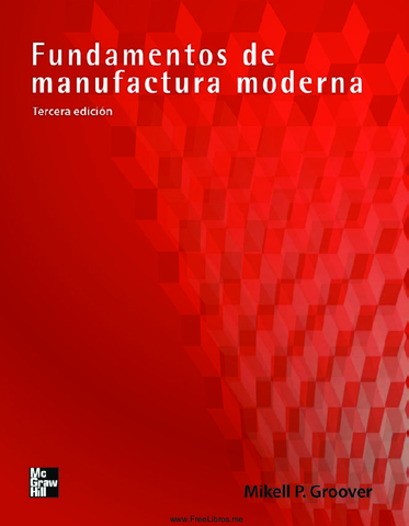 Fundamentos de manufactura moderna 3edi Groover.pdf