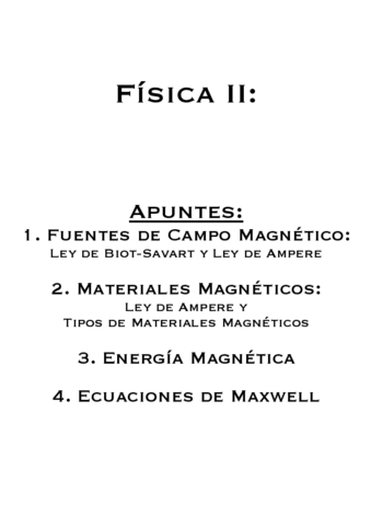 Apuntes-Fisica-II-Fuentes-de-Campo-Magnetico-Materiales-Magneticos-Energia-Magnetica-Y-Ecuaciones-de-Maxwell.pdf