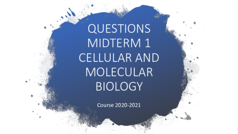 QUESTIONS-MIDTERM-1-CELLULAR-AND-MOLECULAR-BIOLOGY-copia.pdf