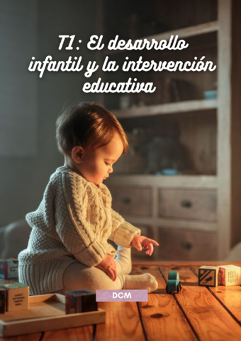 T1-DESARROLLO-INFANTIL-E-INTERVENCION-EDUCATIVA-DCM.pdf