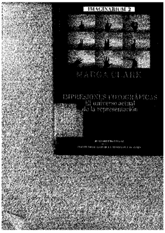 Impresiones Fotográficas. El universo actual de la representación. Marga Clarck. 1991. Instituto de Estética y Tª de las Artes. Ma.pdf