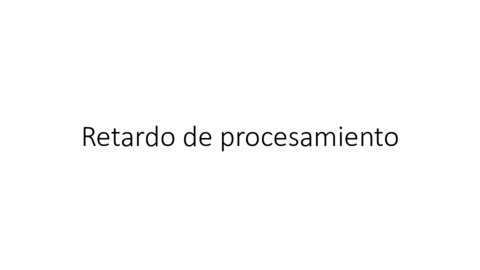 Retardo-de-procesamiento.pdf