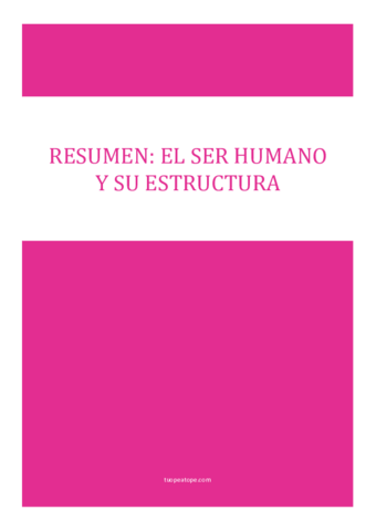 1RESUMEN-EL-SER-HUMANO-Y-SU-ESTRUCTURA-copia.pdf