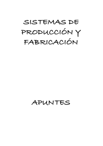 Sistemas-de-Produccion-y-Fabricacion-Apuntes.pdf