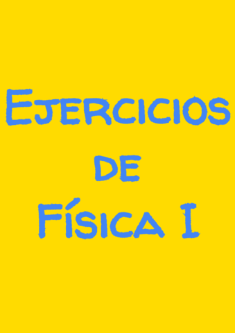 Ejercicios de Física I de todos los temas.pdf